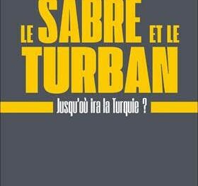 ‘Le sabre et le turban’ : jusqu’où ira la Turquie