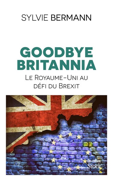 Goodbye Britannia : le brexit vu du Royaume-Uni