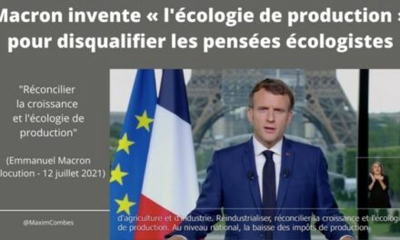 Macron invente « l’écologie de production » pour disqualifier les pensées écologistes