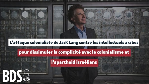 L’attaque colonialiste de Jack Lang contre les intellectuels arabes …