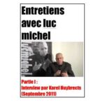 Entretiens avec Luc MICHEL (Partie I)