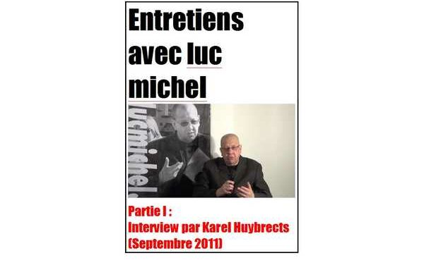 Entretiens avec Luc MICHEL (Partie I)