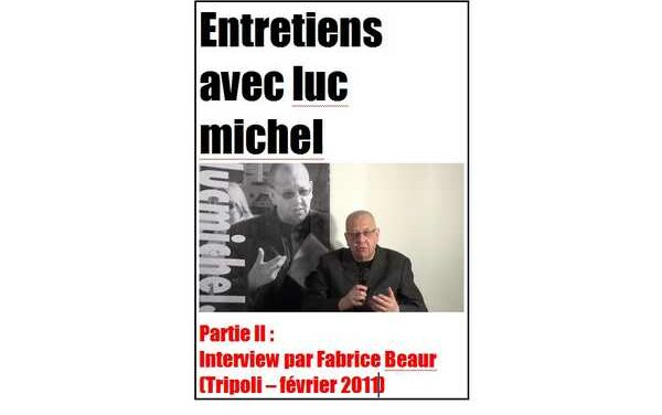 Entretiens avec Luc MICHEL (Partie II)